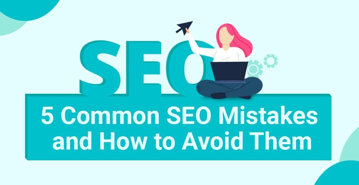 5 common SEO Mistakes and How to Avoid Them